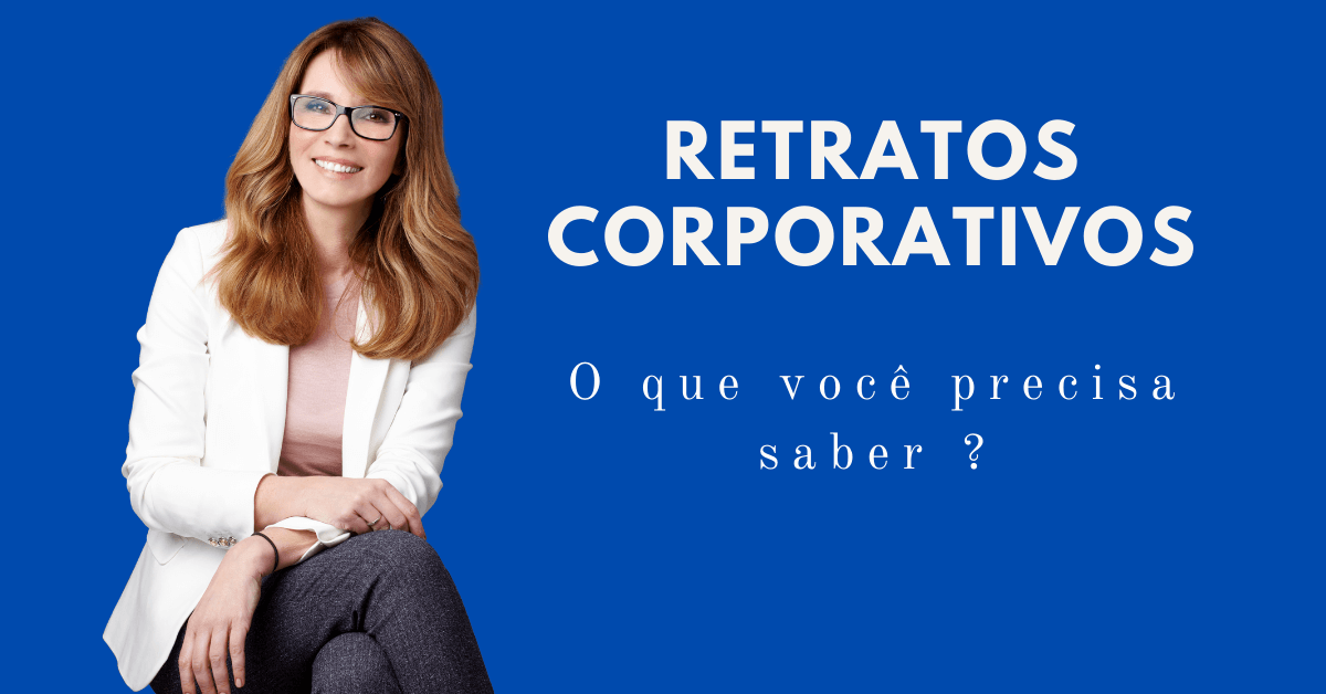 Retratos Corporativos - o que você precisa saber? blog expressão studio